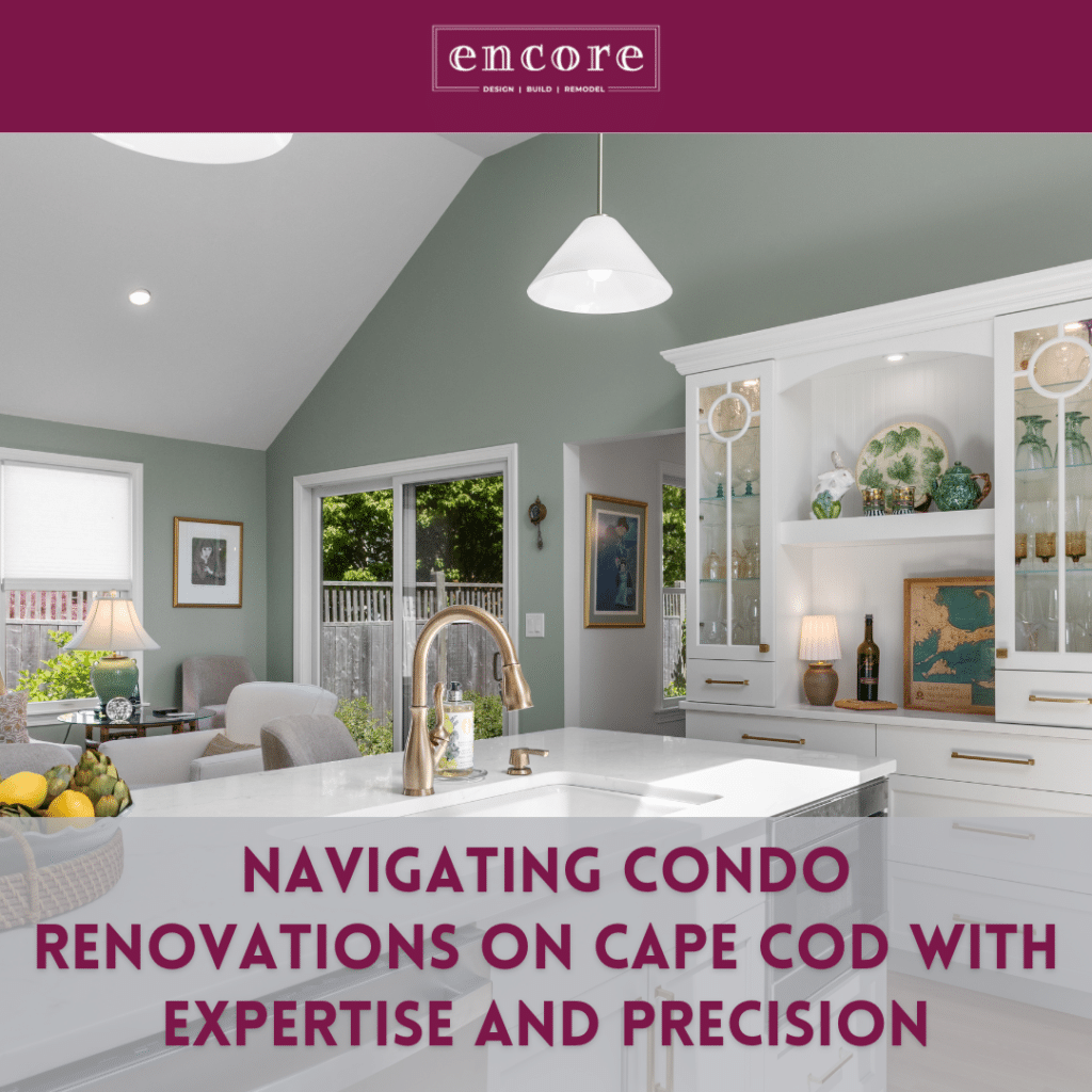 Navigating Condo Renovations on Cape Cod with Expertise and Precision